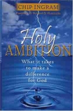 Cover art for Holy Ambition: What it Takes to Make a Difference for God