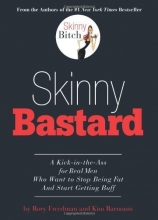 Cover art for Skinny Bastard: A Kick-in-the-Ass for Real Men Who Want to Stop Being Fat and Start Getting Buff