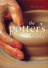 Cover art for The Potter's Bible: An Essential Illustrated Reference for both Beginner and Advanced Potters (Volume 1) (Artist/Craft Bible Series, 1)