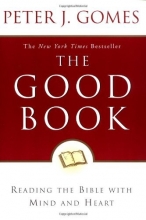 Cover art for The Good Book: Reading the Bible with Mind and Heart