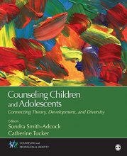 Cover art for Counseling Children and Adolescents: Connecting Theory, Development, and Diversity (Counseling and Professional Identity)