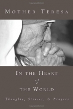 Cover art for In the Heart of the World: Thoughts, Stories and Prayers