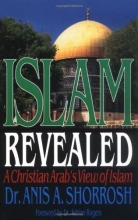 Cover art for Islam Revealed A Christian Arab's View Of Islam