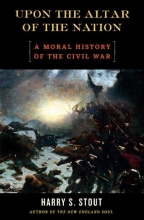 Cover art for Upon the Altar of the Nation: A Moral History of the Civil War