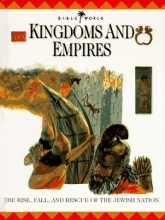 Cover art for Kingdoms and Empires: The Rise, Fall, and Rescue of the Jewish Nation (Bible World)