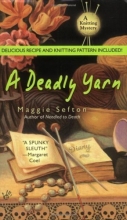 Cover art for A Deadly Yarn (Knitting Mysteries #3)
