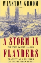 Cover art for A Storm in Flanders: The Ypres Salient, 1914-1918: Tragedy and Triumph on the Western Front