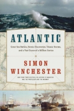 Cover art for Atlantic: Great Sea Battles, Heroic Discoveries, Titanic Storms,and a Vast Ocean of a Million Stories