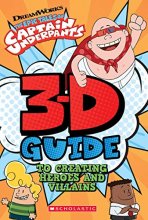 Cover art for 3D Guide to Creating Heroes and Villains (Epic Tales of Captain Underpants)