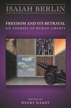 Cover art for Freedom and Its Betrayal: Six Enemies of Human Liberty