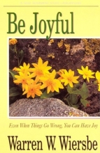 Cover art for Be Joyful (Philippians): Even When Things Go Wrong, You Can Have Joy (The BE Series Commentary)