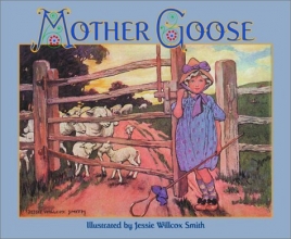 Cover art for The Jessie Willcox Smith Mother Goose: A Careful and Full Selection of the Rhymes (with numerous illustrations in full color and black and white)