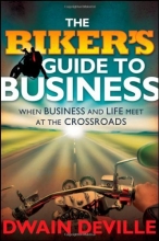 Cover art for The Biker's Guide to Business: When Business and Life Meet at the Crossroads