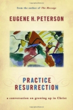 Cover art for Practice Resurrection: A Conversation on Growing Up in Christ