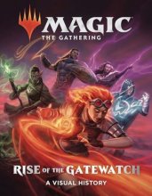Cover art for Magic: The Gathering: Rise of the Gatewatch: A Visual History
