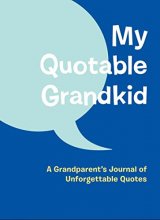 Cover art for My Quotable Grandkid: A Grandparent's Journal of Unforgettable Quotes