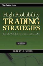 Cover art for High Probability Trading Strategies: Entry to Exit Tactics for the Forex, Futures, and Stock Markets