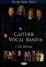 Cover art for Gaither Vocal Band: I Do Believe