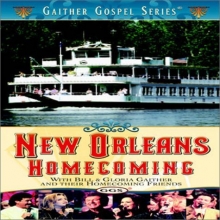Cover art for New Orleans Homecoming with Bill and Gloria Gaither and Their Homecoming Friends