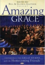 Cover art for Bill and Gloria Gaither and Their Homecoming Friends: Amazing Grace