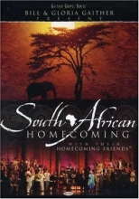 Cover art for Bill and Gloria Gaither and Their Homecoming Friends: South African Homecoming
