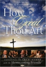 Cover art for Bill and Gloria Gaither and Their Homecoming Friends: How Great Thou Art