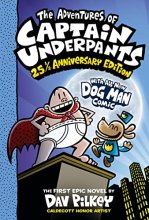 Cover art for The Adventures of Captain Underpants (Now With a Dog Man Comic!): 25 1/2 Anniversary Edition