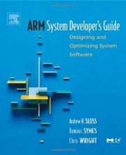 Cover art for ARM System Developer's Guide: Designing and Optimizing System Software (The Morgan Kaufmann Series in Computer Architecture and Design)