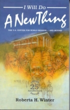 Cover art for I Will Do a New Thing: The U.S. Center for World Mission-- And Beyond