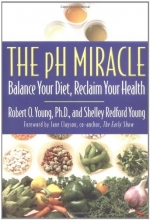 Cover art for The pH Miracle: Balance Your Diet, Reclaim Your Health