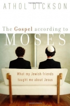 Cover art for The Gospel according to Moses: What My Jewish Friends Taught Me about Jesus