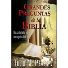 Cover art for Grandes Preguntas de la Biblia: Dios Contesta los Grandes Interrogantes de la Vida