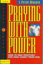 Cover art for Praying With Power: How to Pray Effectively and Hear Clearly from God (Prayer Warrior Series , No 6)