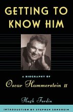 Cover art for Getting To Know Him: A Biography Of Oscar Hammerstein II