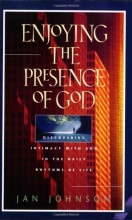 Cover art for Enjoying the Presence of God: Discovering Intimacy with God in the Daily Rhythms of Life