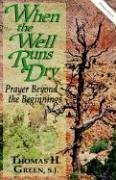 Cover art for When the Well Runs Dry: Prayer Beyond the Beginnings