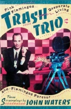 Cover art for Trash Trio: Three Screenplays