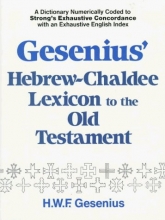 Cover art for Gesenius' Hebrew and Chaldee Lexicon to the Old Testament Scriptures: Numerically Coded to Strong's Exhaustive Concordance, with an English Index of M