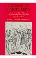 Cover art for Orthodox Spirituality: An Outline of the Orthodox Ascetical and Mystical Tradition