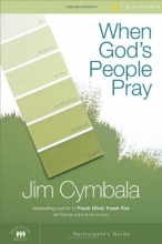 Cover art for When God's People Pray Participant's Guide: Six Sessions on the Transforming Power of Prayer (Zondervangroupware(tm) Small Group Edition)