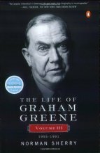 Cover art for The Life of Graham Greene: Volume III: 1955-1991