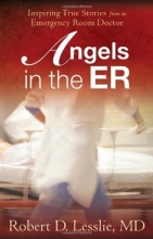 Cover art for Angels in the ER: Inspiring True Stories from an Emergency Room Doctor