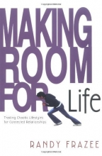 Cover art for Making Room for Life: Trading Chaotic Lifestyles for Connected Relationships