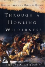 Cover art for Through a Howling Wilderness: Benedict Arnold's March to Quebec, 1775