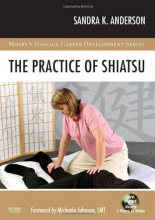 Cover art for The Practice of Shiatsu, 1e (Mosby's Massage Career Development)