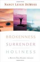 Cover art for Brokenness, Surrender, Holiness: A Revive Our Hearts Trilogy (Revive Our Hearts Series)