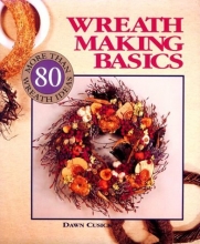Cover art for Wreath Making Basics: More Than 80 Wreath Ideas