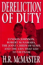 Cover art for Dereliction of Duty : Johnson, McNamara, the Joint Chiefs of Staff, and the Lies That Led to Vietnam