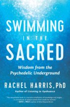 Cover art for Swimming in the Sacred: Wisdom from the Psychedelic Underground