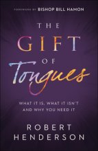 Cover art for The Gift of Tongues: What It Is, What It Isn't and Why You Need It